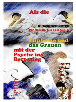 cover image of Als die Euphorie und das Grauen mit der Psyche ins Bett stieg